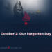 October 2: Our Forgotten Day