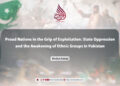 Proud Nations in the Grip of Exploitation: State Oppression and the Awakening of Ethnic Groups in Pakistan