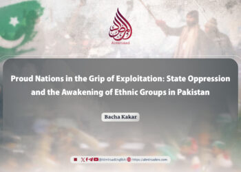 Proud Nations in the Grip of Exploitation: State Oppression and the Awakening of Ethnic Groups in Pakistan