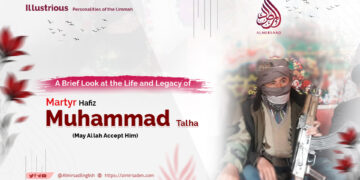 A Brief Look at the Life and Legacy of Martyr Hafiz Muhammad Talha, May Allah Accept Him