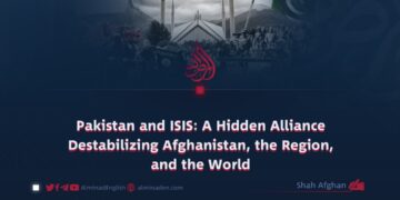 Pakistan and ISIS: A Hidden Alliance Destabilizing Afghanistan, the Region, and the World