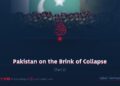 Pakistan on the Brink of Collapse | Part 2