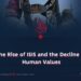 The Rise of ISIS and the Decline of Human Values