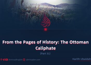 From the Pages of History: The Ottoman Caliphate | Part 31