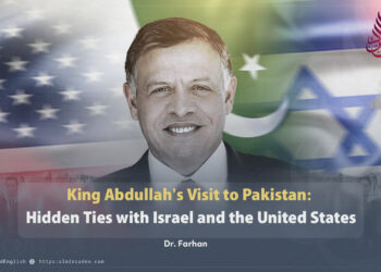 King Abdullah’s Visit to Pakistan: Hidden Ties with Israel and the United States