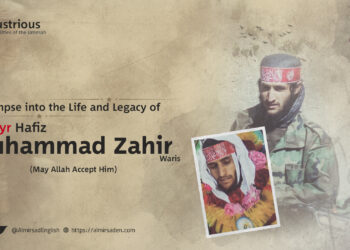 A Glimpse into the Life and Legacy of Martyr Hafiz Muhammad Zahir Waris (May Allah Accept Him)