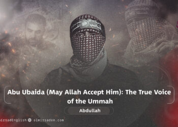 Abu Ubaida (May Allah Accept Him): The True Voice of the Ummah