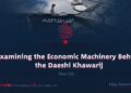 Examining the Economic Machinery Behind the Daeshi Khawarij | Part 23