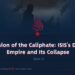 The Illusion of the Caliphate: ISIS’s Dream of Empire and Its Collapse | Part 5