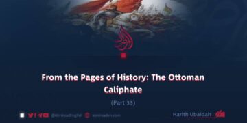 From the Pages of History: The Ottoman Caliphate | Part 33