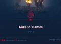 Gaza in Flames | Part 2