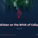 Pakistan on the Brink of Collapse | Part 9