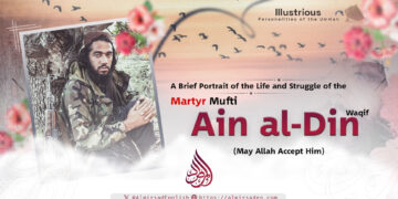 A Brief Portrait of the Life and Struggle of the Martyr Mufti Ain al-Din Waqif (May Allah Accept Him)
