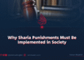 Why Sharia Punishments Must Be Implemented in Society