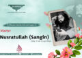 A Glimpse into the Life and Legacy of Martyr Nusratullah Sangin (May Allah Accept Him)