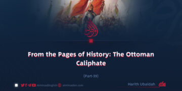 From the Pages of History: The Ottoman Caliphate | Part 39