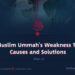 The Muslim Ummah’s Weakness Today: Causes and Solutions | Part 4