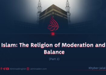 Islam: The Religion of Moderation and Balance | Part 2
