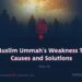 The Muslim Ummah’s Weakness Today: Causes and Solutions | Part 6
