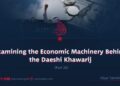 Examining the Economic Machinery Behind the Daeshi Khawarij | Part 28