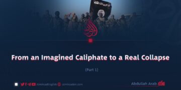 From an Imagined Caliphate to a Real Collapse | Part 1