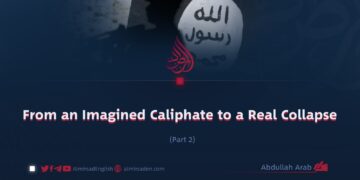 From an Imagined Caliphate to a Real Collapse | Part 2