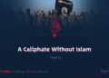 A Caliphate Without Islam | Part 4