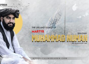 The Life and Legacy of Martyr Muhammad Numan Ghaznavi (May Allah Accept Him)
