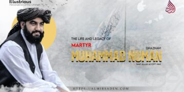 The Life and Legacy of Martyr Muhammad Numan Ghaznavi (May Allah Accept Him)