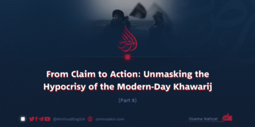 From Claim to Action: Unmasking the Hypocrisy of the Modern-Day Khawarij | Part 8