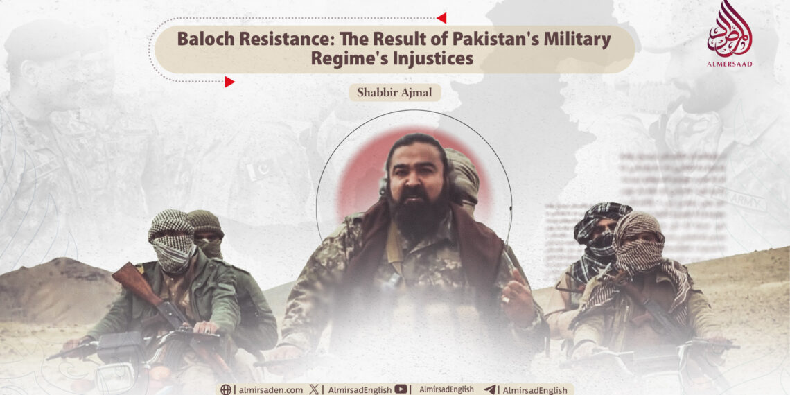 Baloch Resistance: The Result of Pakistan’s Military Regime’s Injustices