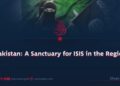 Pakistan: A Sanctuary for ISIS in the Region