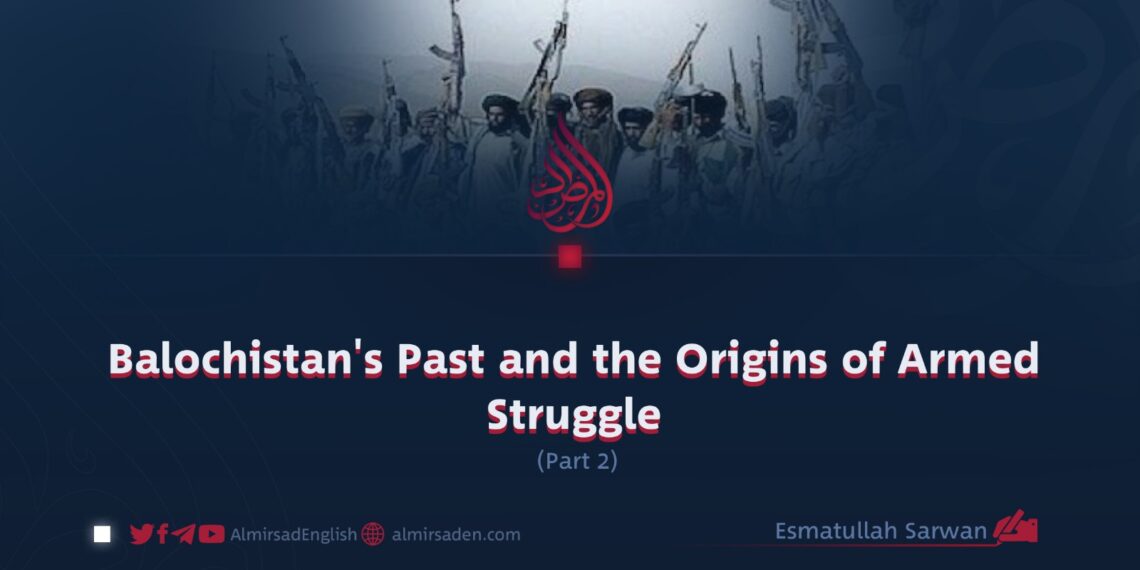 Balochistan’s Past and the Origins of Armed Struggle  Part 2