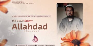 A Brief Overview of the Life and Achievements of the Brave Martyr Allahdad “Qassab”