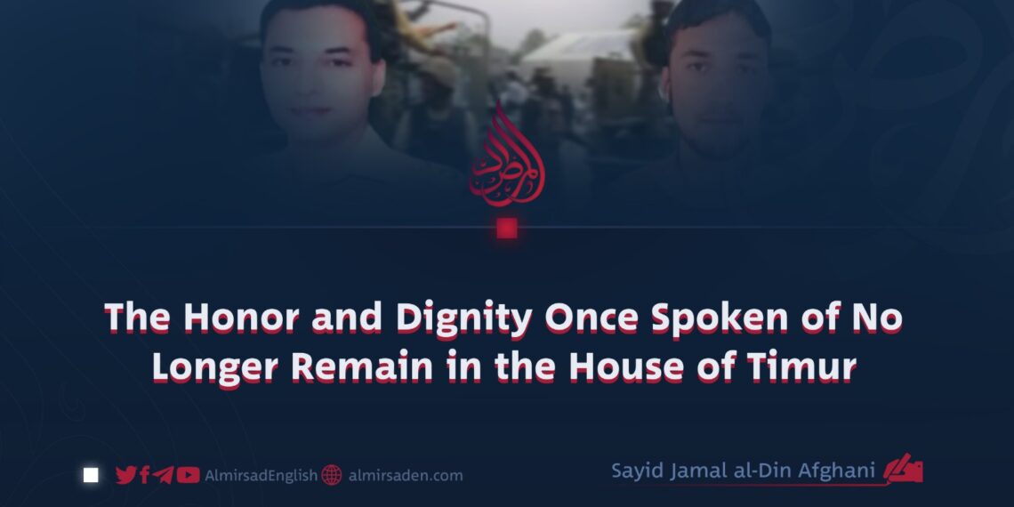 The Honor and Dignity Once Spoken of No Longer Remain in the House of Timur