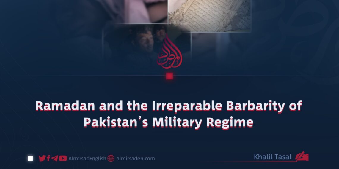 Ramadan and the Irreparable Barbarity of Pakistan’s Military Regime