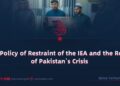 The Policy of Restraint of the IEA and the Roots of Pakistan’s Crisis