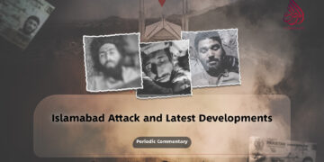 Islamabad Attack and Latest Developments! Periodic Commentary