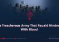 The Treacherous Army That Repaid Kindness With Blood