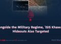 Alongside the Military Regime, ‘ISIS Khawarij’ Hideouts Also Targeted