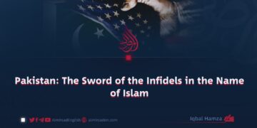 Pakistan: The Sword of the Infidels in the Name of Islam
