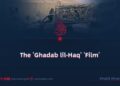 The ‘Ghadab lil-Haq’ ‘Film’