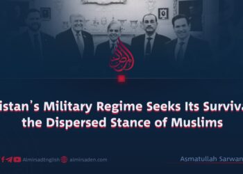 Pakistan’s Military Regime Seeks Its Survival in the Dispersed Stance of Muslims