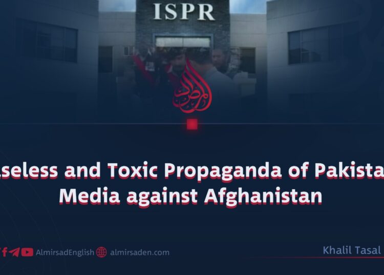 Baseless and Toxic Propaganda of Pakistani Media against Afghanistan