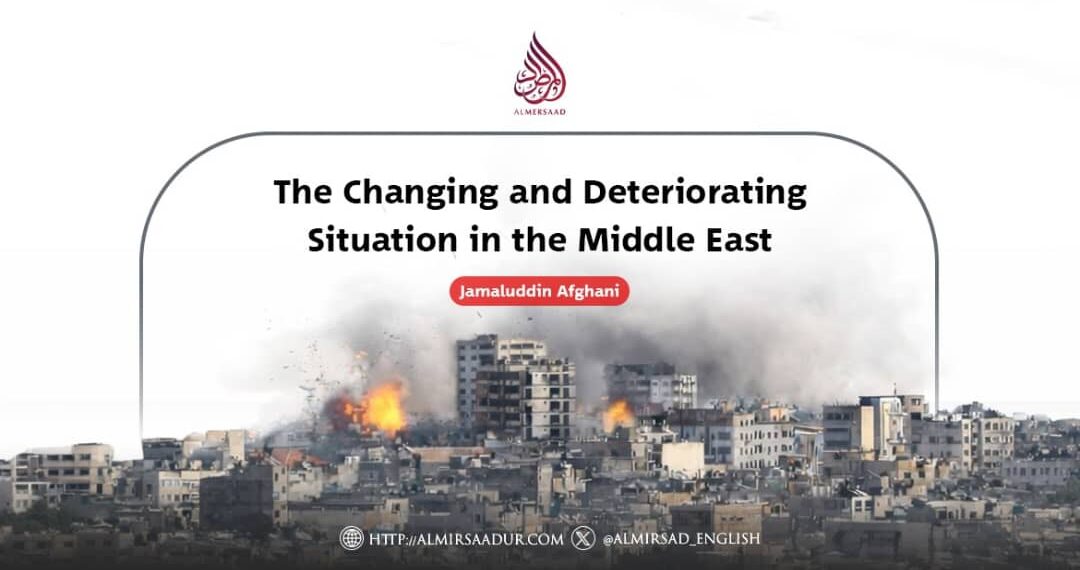 The Changing and Deteriorating Situation in the Middle East