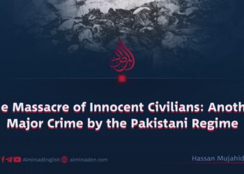 The Massacre of Innocent Civilians: Another Major Crime by the Pakistani Regime