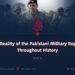 The Reality of the Pakistani Military Regime Throughout History