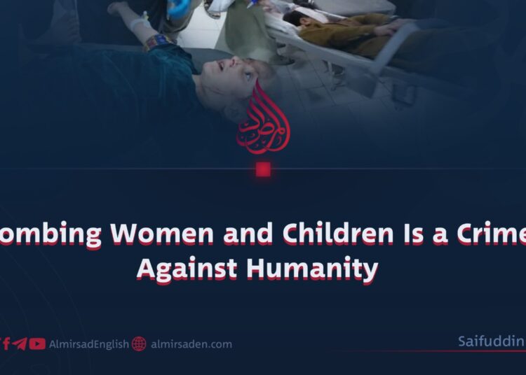 Bombing Women and Children Is a Crime Against Humanity