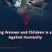 Bombing Women and Children Is a Crime Against Humanity