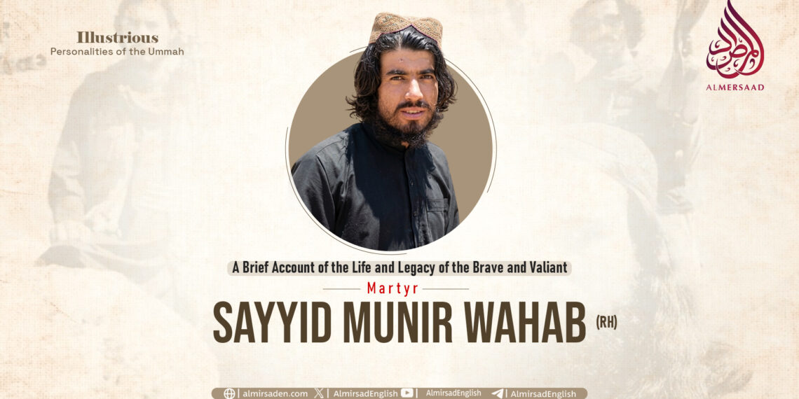 A Brief Account of the Life and Legacy of the Brave and Valiant Martyr Sayyid Munir Wahab (RH)